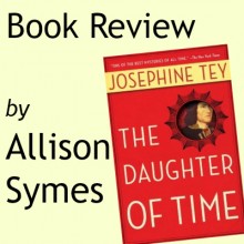 Allison Symes reviews The Daughter of Time by Josephine Tey.