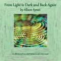 From Light to Dark and Back Again, by Allison Symes.